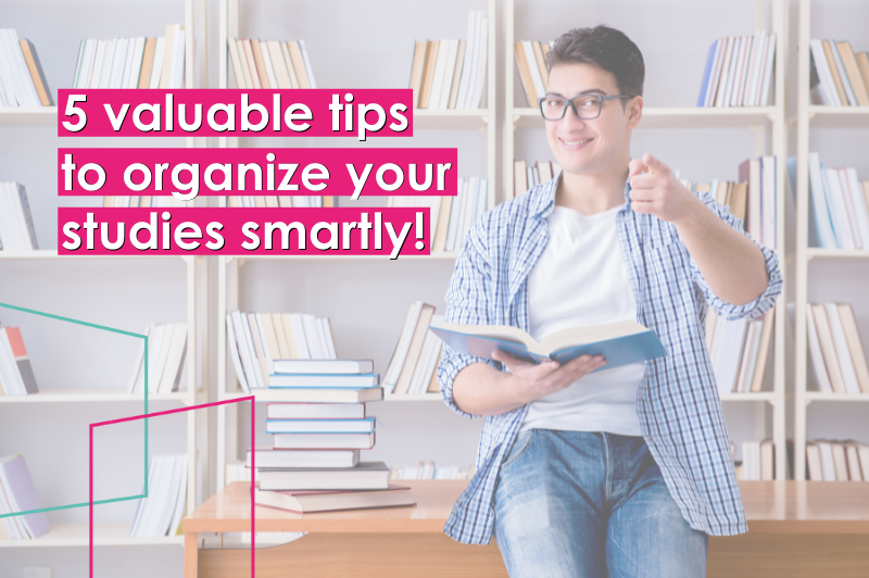 tips to organize your studies smartly