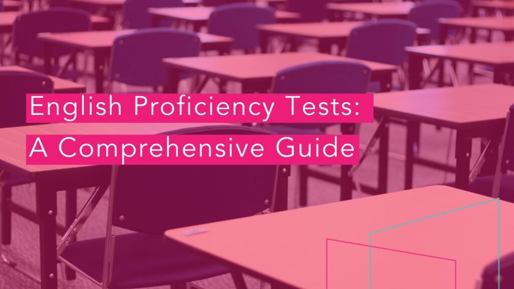 English Proficiency Tests A Comprehensive Guide PTE Smart