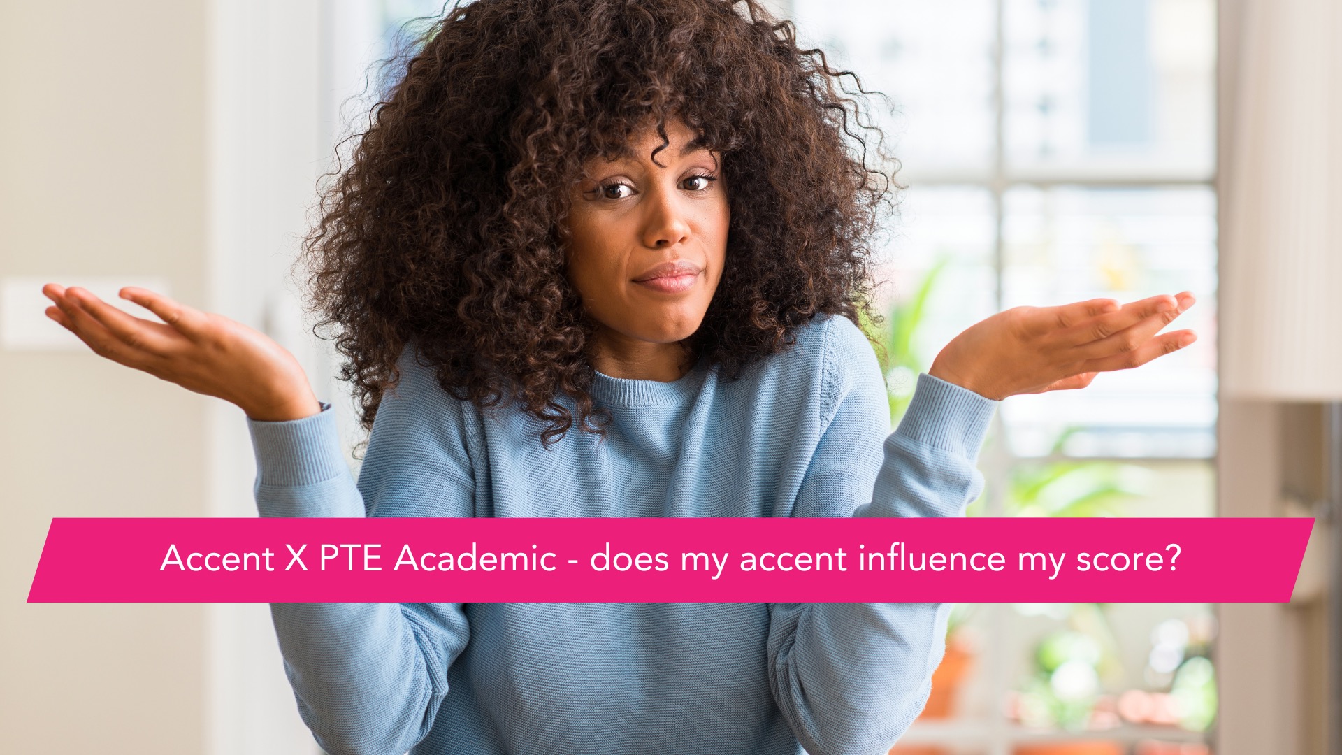 Accent X PTE Academic - does my accent influence my score?