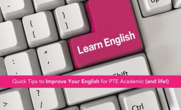 Quick Tips to Improve Your English for PTE Academic (and life!)