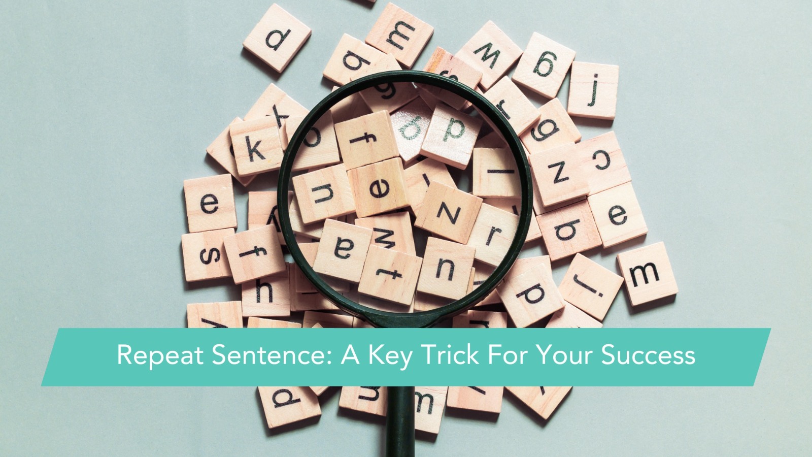 Repeat Sentence A Key Trick For Your Success